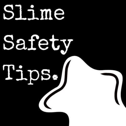 How To Make Slime Safely (FREE Printable Slime Safety Tips)