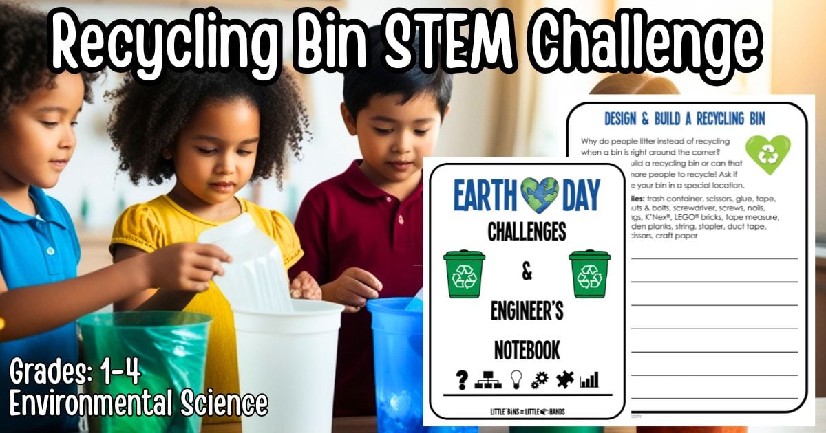 Recycling bin STEM challenge for Earth Day and Environmental science lessons